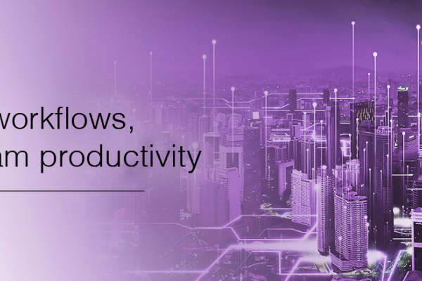 Smarter workflows, better team productivity