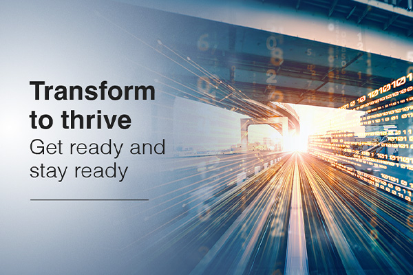 Transform to thrive. Get ready and stay ready